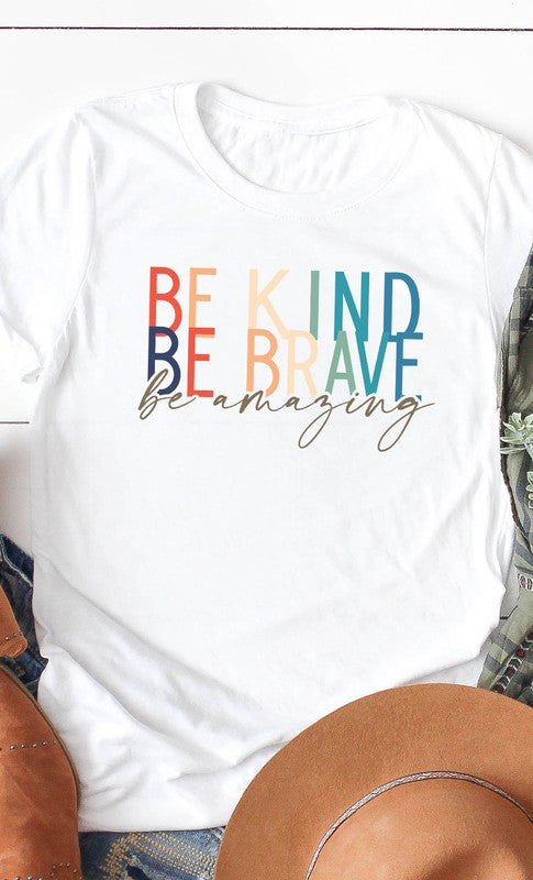 Be kind, be brave, be amazing graphic tee